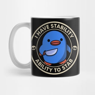 I Have Stability ( Ability To Stab ) Mug